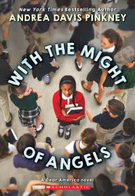 Title: With the Might of Angels: The Diary of Dawnie Rae Johnson, Hadley, Virginia, 1954 (Dear America Series), Author: Andrea Davis Pinkney