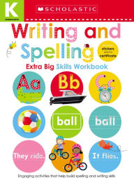 Title: Writing and Spelling Kindergarten Workbook: Scholastic Early Learners (Extra Big Skills Workbook), Author: Scholastic Early Learners