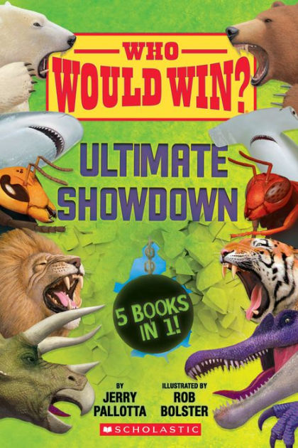 Who Would Win?: Ultimate Showdown by Jerry Pallotta, Rob Bolster, Hardcover  | Barnes & Noble®