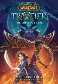 Textbooks download pdf The Shining Blade (World of Warcraft: Traveler, Book 3) 9781338538946 by Madeleine Roux (English Edition)
