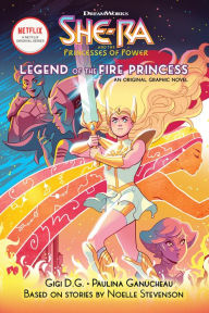 French ebooks download The Legend of the Fire Princess by Gigi D.G., Betsy Peterschmidt, Paulina Ganucheau, Eva de la Cruz, Noelle Stevenson (English literature)