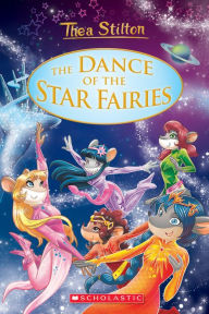 Free ebook downloads mobile phones The Dance of the Star Fairies (Thea Stilton: Special Edition #8) English version by Thea Stilton 9781338547016