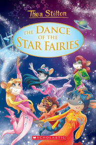 Electronics ebooks free download pdf The Dance of the Star Fairies (Thea Stilton: Special Edition #8) by Thea Stilton 9781338547016 in English