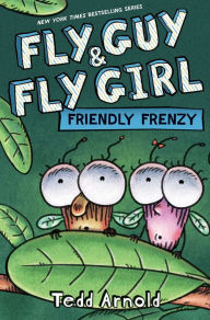Title: Friendly Frenzy (Fly Guy and Fly Girl #2), Author: Tedd Arnold