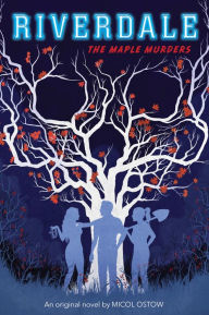 Download amazon ebook to pc The Maple Murders (Riverdale, Novel #3) (English literature) by Micol Ostow 9781338566482 ePub PDB