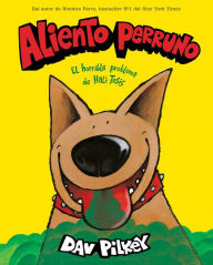 Title: Aliento perruno: El horrible problema de Hali Tosis (Spanish Language Edition of Dog Breath), Author: Dav Pilkey