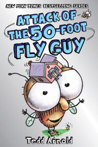 Download for free ebooks Attack of the 50-Foot Fly Guy! (Fly Guy #19)