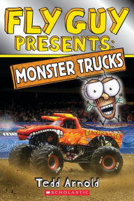 Title: Fly Guy Presents: Monster Trucks (Scholastic Reader, Level 2), Author: Tedd Arnold