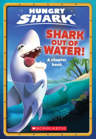 Amazon free audiobook downloads Shark Out of Water! (Hungry Shark Chapter Book #1)  in English