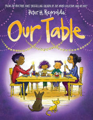 Title: Our Table, Author: Peter H. Reynolds