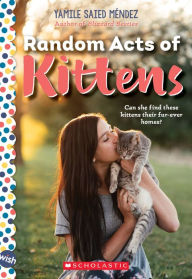 Free bookworm download for ipad Random Acts of Kittens: A Wish Novel