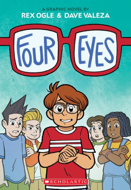 Four Eyes A Graphic Novel By Rex Ogle Dave Valeza Paperback Barnes