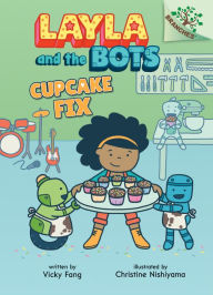 Title: Cupcake Fix: A Branches Book (Layla and the Bots #3), Author: Vicky Fang