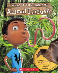 Title: What If You Had an Animal Tongue!?, Author: Sandra Markle