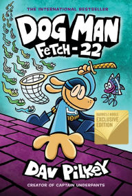 Fetch-22 (B&N Exclusive Edition) (Dog Man Series #8)