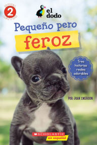 Title: El Dodo: Pequeño pero feroz (The Dodo: Little But Fierce), Author: Joan Emerson