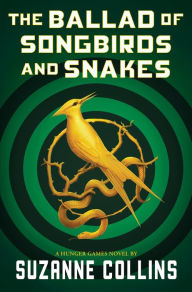 Title: The Ballad of Songbirds and Snakes (Hunger Games Series Prequel), Author: Suzanne Collins