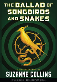 The Ballad of Songbirds and Snakes (Hunger Games Series Prequel)