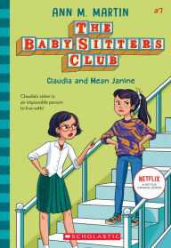 Claudia and Mean Janine (The Baby-Sitters Club Series #7)