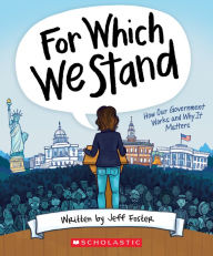 Title: For Which We Stand: How Our Government Works and Why It Matters, Author: Jeff Foster