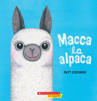 Title: Macca la alpaca (Macca the Alpaca), Author: Matt Cosgrove