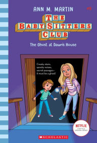 Title: The Ghost at Dawn's House (The Baby-Sitters Club Series #9), Author: Ann M. Martin