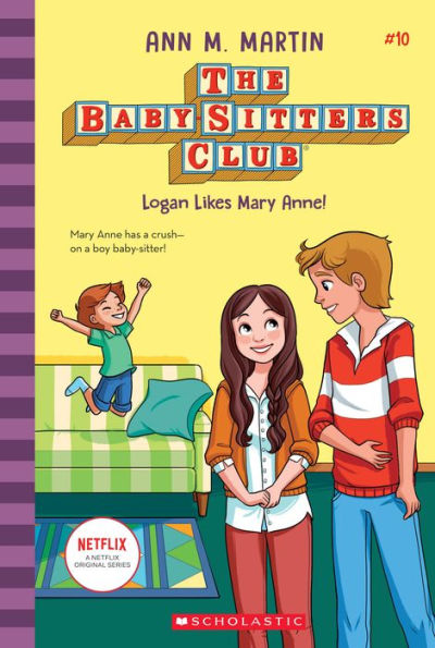 Logan Likes Mary Anne! (The Baby-Sitters Club Series #10)
