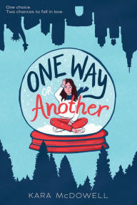 Title: One Way or Another, Author: Kara McDowell