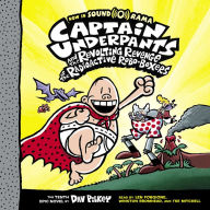 Captain Underpants and the Revolting Revenge of the Radioactive RoboBoxers (Captain Underpants #10) (Unabridged edition)