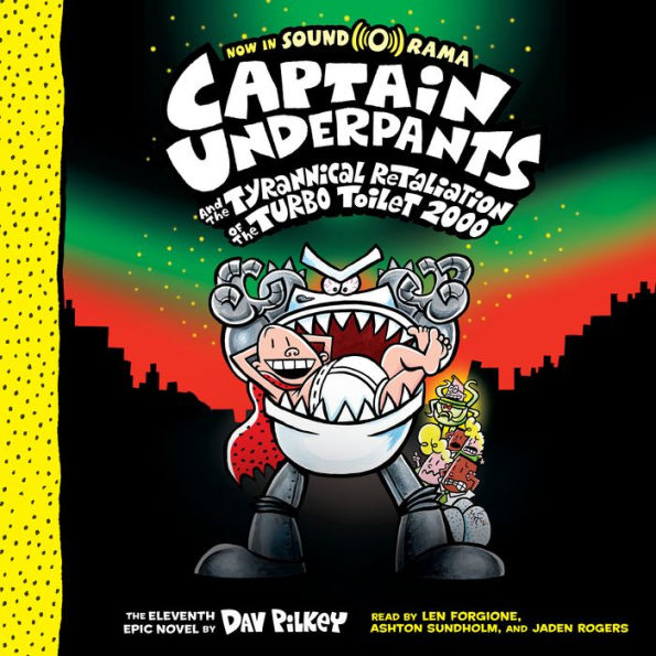 Captain Underpants and the Tyrannical Retaliation of the Turbo Toilet 2000 (Captain Underpants #11)