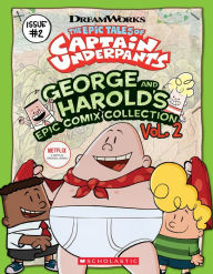 Title: George and Harold's Epic Comix Collection Vol. 2 (The Epic Tales of Captain Underpants TV), Author: Meredith Rusu