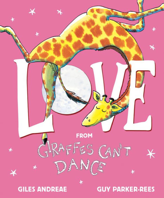 Love from Giraffes Can't Dance by Giles Andreae, Guy Parker-Rees