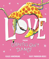 Title: Love from Giraffes Can't Dance, Author: Giles Andreae