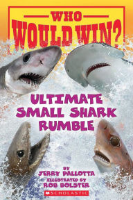 Title: Ultimate Small Shark Rumble (Who Would Win?), Author: Jerry Pallotta