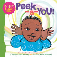 Title: Peek-a-You! (A Bright Brown Baby Board Book), Author: Andrea Pinkney