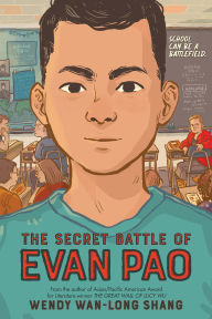 Title: The Secret Battle of Evan Pao, Author: Wendy Wan-Long Shang