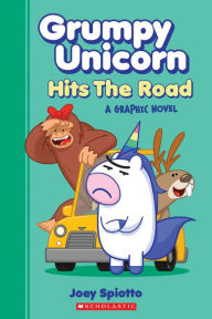 Title: Grumpy Unicorn Hits the Road: A Graphic Novel, Author: Joey Spiotto