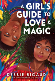 Title: A Girl's Guide to Love & Magic, Author: Debbie Rigaud