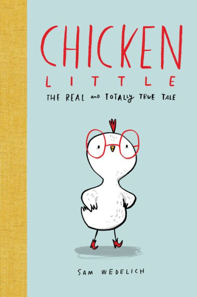Chicken Little: The Real and Totally True Tale (The Real Chicken Little)