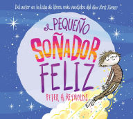 Title: El pequeño soñador feliz (Little Happy Dreamer), Author: Peter H. Reynolds