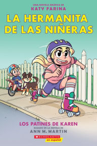 Title: Los patines de Karen: La hermanita de las niñeras novela gráfica #2 (Karen's Roller Skates), Author: Katy Farina