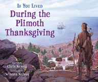 Title: If You Lived During the Plimoth Thanksgiving, Author: Chris Newell