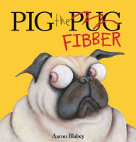 Pig the Fibber (Pig the Pug Series)