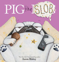 Title: Pig the Slob (Pig the Pug Series), Author: Aaron Blabey