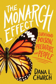 Title: The Monarch Effect: Surviving Poison, Predators, and People (Scholastic Focus), Author: Dana L. Church
