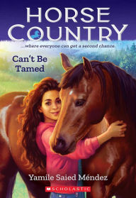 Title: Can't Be Tamed (Horse Country #1), Author: Yamile Saied Méndez