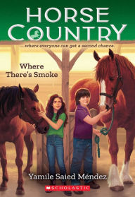 Title: Where There's Smoke (Horse Country #3), Author: Yamile Saied Méndez