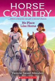 Title: No Place Like Home (Horse Country #4), Author: Yamile Saied Méndez