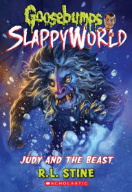Title: Judy and the Beast (Goosebumps SlappyWorld #15), Author: R. L. Stine