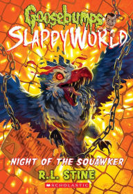 Title: Night of the Squawker (Goosebumps SlappyWorld #18), Author: R. L. Stine